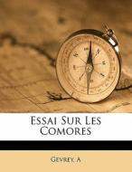 Essai Sur Les Comores di Gevrey A edito da Nabu Press