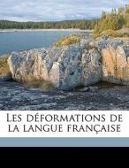 Les D Formations De La Langue Fran Aise di Emile Deschanel, Mile Auguste Tienne Marti Deschanel edito da Nabu Press