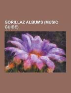 Gorillaz Albums (music Guide) di Source Wikipedia edito da University-press.org