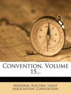Convention, Volume 15... edito da Nabu Press