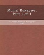 Muriel Rukeyser, Part 1 of 1 di Jeffrey Lee Raynor Head edito da Bibliogov