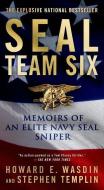 Seal Team Six: Memoirs of an Elite Navy Seal Sniper di Howard E. Wasdin, Stephen Templin edito da ST MARTINS PR