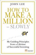 How to Make a Million - Slowly di John Lee edito da Pearson Education Limited