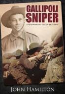 GALLIPOLI SNIPER di JOHN HAMILTON edito da PEN & SWORD BOOKS