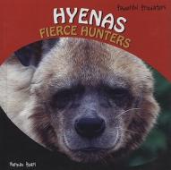 Hyenas: Fierce Hunters di Normal Pearl edito da PowerKids Press