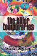 The Killer Temporaries di Daniel R. Spangenberg edito da PUBLISHAMERICA