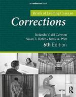Briefs of Leading Cases in Corrections di Betsy A. Witt, Susan E. Ritter, Rolando V. Del Carmen edito da Taylor & Francis Inc