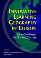 Innovative Learning Geography in Europe edito da Cambridge Scholars Publishing