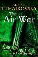 The Air War di Adrian Tchaikovsky edito da Pan MacMillan