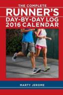 Complete Runners Daybyday Log 2016 Desk di Marty Jerome edito da Browntrout Publishers Ltd