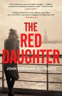 The Red Daughter di John Burnham Schwartz edito da Little, Brown Book Group