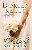 The Last Bride in Ballymuir di Dorien Kelly edito da Createspace