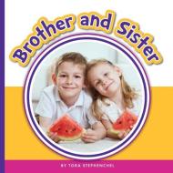 Brother and Sister di Tora Stephenchel edito da CHILDS WORLD