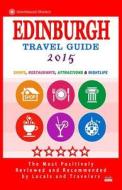 Edinburgh Travel Guide 2015: Shops, Restaurants, Attractions and Nightlife (City Travel Guide 2015) di Jack M. Hirschman edito da Createspace