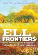 ELL Frontiers di Heather Parris, Lisa M. Estrada, Andrea M. Honigsfeld edito da SAGE Publications Inc