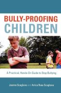 Bully-Proofing Children di Joanne Scaglione edito da Rowman & Littlefield Education