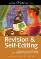 Write Great Fiction Revision and Self-Editing di James Scott Bell edito da WRITERS DIGEST