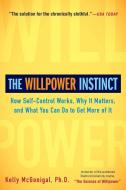 The Willpower Instinct di Kelly McGonigal edito da Avery Publishing Group Inc.,U.S.