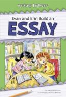 Evan and Erin Build an Essay di Amanda St John edito da NORWOOD HOUSE PR