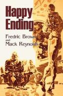 Happy Ending by Frederic Brown, Science Fiction, Adventure, Literary di Fredric Brown, Mack Reynolds edito da Aegypan