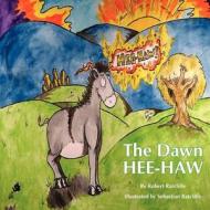 The Dawn Hee-Haw di Bob Ratcliffe edito da Eloquent Books