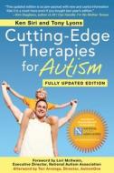 Cutting-Edge Therapies for Autism di Tony Lyons, Ken Siri edito da SKYHORSE PUB