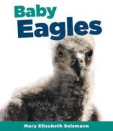 Baby Eagles di Mary Elizabeth Salzmann edito da SandCastle