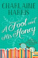A Fool and His Honey: An Aurora Teagarden Mystery di Charlaine Harris edito da JABBERWOCKY LITERARY AGENCY IN