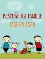 2014 Beschaftigt Familie Tagesplaner di Michael Considine edito da Speedy Publishing Books