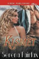 Kismet (Siren Publishing Allure) di Serena Fairfax edito da SIREN PUB