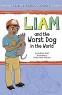 Liam and the Worst Dog in the World di Andrew Stark edito da PICTURE WINDOW BOOKS