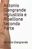 ITA-ANTONIO GIANGRANDE INGIUST di Antonio Giangrande edito da INDEPENDENTLY PUBLISHED