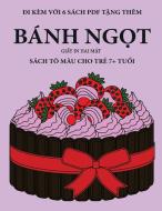 Sách tô màu cho tr¿ 7+ tu¿i (Bánh ng¿t) di Ái Nguyen edito da Best Activity Books for Kids