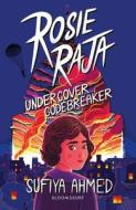 Rosie Raja: Undercover Codebreaker di Sufiya Ahmed edito da Bloomsbury Publishing PLC