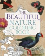 The Beautiful Nature Coloring Book di Arcturus Publishing edito da ARCTURUS PUB