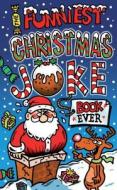 The Funniest Christmas Joke Book Ever di Joe King edito da Andersen Press Ltd