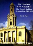 600 New Churches: The Church Building Commission 1818-1856 di Michael Port edito da SPIRE BOOKS