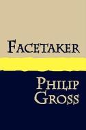 Facetaker - Large Print di Philip Gross edito da POLLINGER LTD