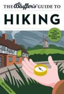 The Bluffer's Guide To Hiking di Simon Whaley edito da Bluffer's