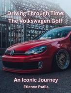Driving Through Time di Etienne Psaila edito da Independently Published