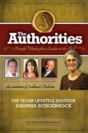 The Authorities - Dagmar Schoenrock: Powerful Wisdom from Leaders in the Field di Dagmar Schoenrock edito da 10-10-10 Publishing