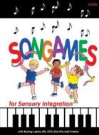 Songames for Sensory Integration [With 80 Page Booklet] di Aubrey Lande, Bob Wiz edito da Sensory Resources