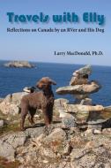 Travels with Elly di Larry MacDonald edito da MSI Press