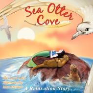 Sea Otter Cove di Lori Lite edito da Stress Free Kids