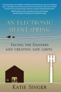 An Electronic Silent Spring di Katie Singer edito da SteinerBooks, Inc