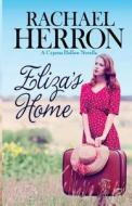 Eliza's Home: A Cypress Hollow Novella di Rachael Herron edito da Hga Publishing
