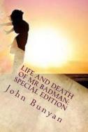 Life and Death of MR Badman: Special Edition di John Bunyan edito da Createspace Independent Publishing Platform