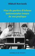 Fins de parties d'échecs intéressantes issues de ma pratique di Mikhaïl Botvinnik edito da Books on Demand