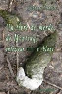 Un Livre de Merde, de Montcuq, Interieur Noir Et Blanc di Stephane Ternoise edito da Petit Jean-Luc
