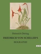 FRIEDRICH VON SCHILLER'S di Heinrich Döring edito da Culturea